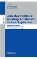 Conceptual Structures: Knowledge Architectures for Smart Applications: 15th International Conference on Conceptual Structures, Iccs 2007, Sheffield, Uk, July 22-27, 2007, Proceedings