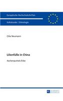 Lilienfueße in China: Aschenputtels Erbe(85 Europäische Hochschulschriften / European University Studies / Publications Universitaires Européenn)