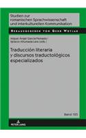 Traducci?n literaria y discursos traductol?gicos especializados
