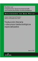 Traducción literaria y discursos traductológicos especializados