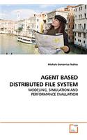 Agent Based Distributed File System