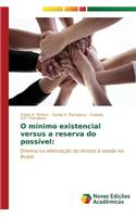 O mínimo existencial versus a reserva do possível: (Portuguese)