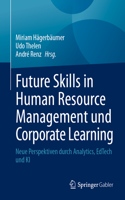 Future Skills in Human Resource Management Und Corporate Learning