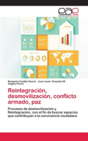 Reintegración, desmovilización, conflicto armado, paz