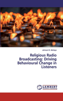 Religious Radio Broadcasting: Driving Behavioural Change in Listeners