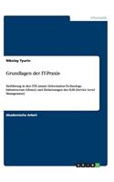 Grundlagen der IT-Praxis: Einführung in den ITIL Ansatz (Information Technology Infrastructure Library) und Zielsetzungen des SLM (Service Level Management)(German)