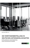 Vorstandsbestellung in deutschen Aktiengesellschaften: Einflussfaktoren und Entwicklung eines theoretischen Modells