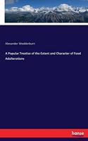 Popular Treatise of the Extent and Character of Food Adulterations