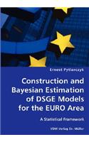Construction and Bayesian Estimation of DSGE Models for the EURO Area- A Statistical Framework