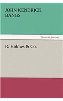 R. Holmes & Co.