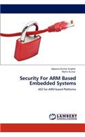 Security for Arm Based Embedded Systems