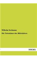 Die Totentänze des Mittelalters