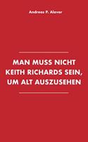 Man muss nicht Keith Richards sein, um alt auszusehen