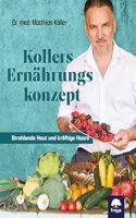 Kollers Ernahrungskonzept: Strahlende Haut und kraftige Haare