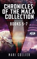 Chronicles Of The Maca Collection - Books 5-7