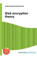 Disk Encryption Theory
