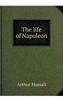 The life of Napoleon