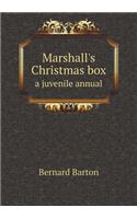 Marshall's Christmas Box a Juvenile Annual