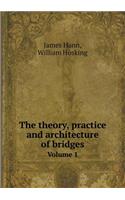 The Theory, Practice and Architecture of Bridges Volume 1