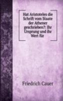 Hat Aristoteles die Schrift vom Staate der Athener geschrieben?