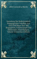 Sammlung Der Bedeutendsten Padagogischen Schriften Aus Alter Und Neuer Zeit: Mit Biographien, Erlauterungen Und Erklarenden Anmerkungen, Volume 34 (German Edition)
