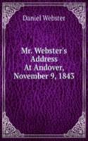 Mr. Webster's Address At Andover, November 9, 1843