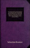 Das Passionsspiel Zu Oberammergau in Den Jahnren 1860 Und 1870: Die Reise Von Munchen Aus, Historische Einleitung, Vollstandiger Text Der Chore, . Beschreibung Der Scenen (German Edition)