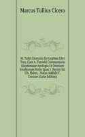 M. Tullii Ciceronis De Legibus Libri Tres, Cum A. Turnebi Commentario Ejusdemque Apologia Et Omnium Eruditorum Notis Quas I. Davisii Ed. Ult. Habet, . Notas Addidit F. Creuzer (Latin Edition)