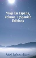 Viaje En Espana, Volume 1 (Spanish Edition)