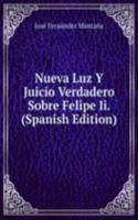 Nueva Luz Y Juicio Verdadero Sobre Felipe Ii. (Spanish Edition)
