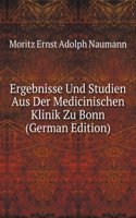 Ergebnisse Und Studien Aus Der Medicinischen Klinik Zu Bonn (German Edition)