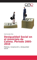 Desigualdad Social en el municipio de Colima. Periodo 2005-2010