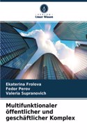 Multifunktionaler öffentlicher und geschäftlicher Komplex