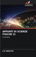 Appunti Di Scienze Fisiche (I)