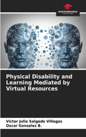 Physical Disability and Learning Mediated by Virtual Resources