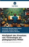 Häufigkeit des Einsatzes von Technologie als pädagogisches Mittel