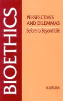 Bioethics: Perspectives and Dilemmas - Before to Beyond Life