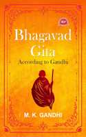 Bhagavad Gita According to Gandhi (Mythoria Press)