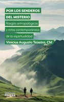 Por los senderos del Misterio: Rasgos antropologicos y retos contemporaneos de la espiritualidad (Spanish Edition)
