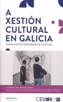 A XESTION CULTURAL EN GALICIA: UNHA VISION PANORAMICA E ACTUAL