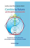Cambia tu futuro por las aperturas temporales