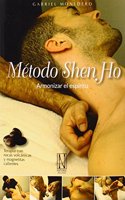 Metodo Shen Ho: Armonizar el espiritu (Spanish Edition)
