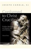 Conformed to Christ Crucified (Volume 3)