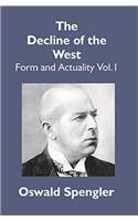 The Decline of The West: Form and Actuality Vol.1