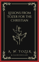 Lessons from Tozer for the Christian