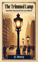 The Trimmed LampAnd Other Stories Of The Four Million (Edition2024)