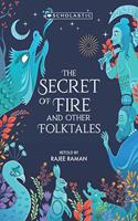 The Secret Of Fire And Other Folktales