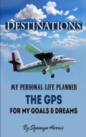 Destinations: The GPS for my Goals and Dreams