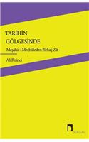 Tarihin Golgesinde: (217 Dergah Yayinlari)