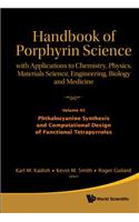 Handbook of Porphyrin Science: With Applications to Chemistry, Physics, Materials Science, Engineering, Biology and Medicine - Volume 45: Phthalocyanine Synthesis and Computational Design of Functional Tetrapyrroles